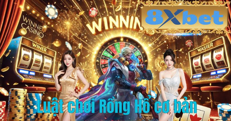 Luật chơi Rồng Hổ cơ bản