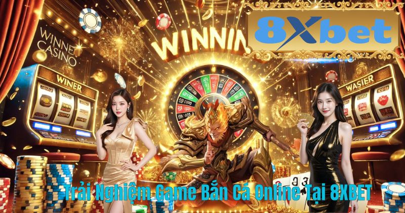 Trải Nghiệm Game Bắn Cá Online Tại 8XBET
