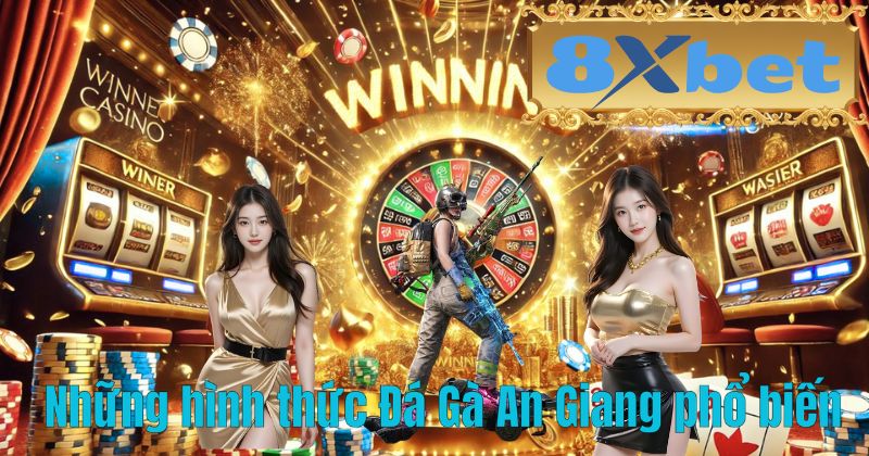 Những hình thức Đá Gà An Giang phổ biến